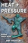 HEAT + PRESSURE by Ben Weakley