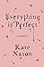 Everything is Perfect: A Me...