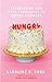 Hungry: Celebrating Life af...