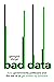 Bad Data: How Governments, ...