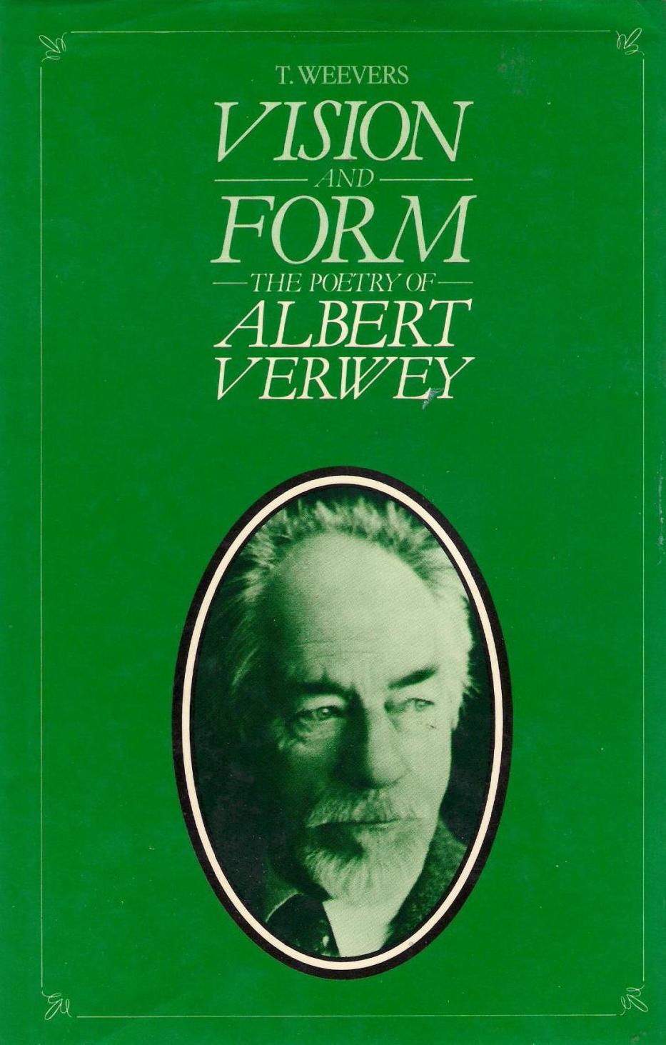 Vision and Form in the Poetry of Albert Verwey: Poems from the Oorspronkelijk Dichtwerk with Renderings in English Verse