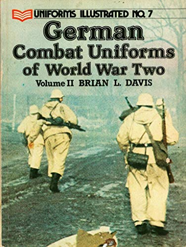 German Combat Uniforms of World War Two - Volume II (Uniforms Illustrated No. 7)