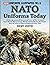 NATO Uniforms Today by Digby Smith