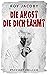 Die Angst, die dich lähmt by Roy Jacoby
