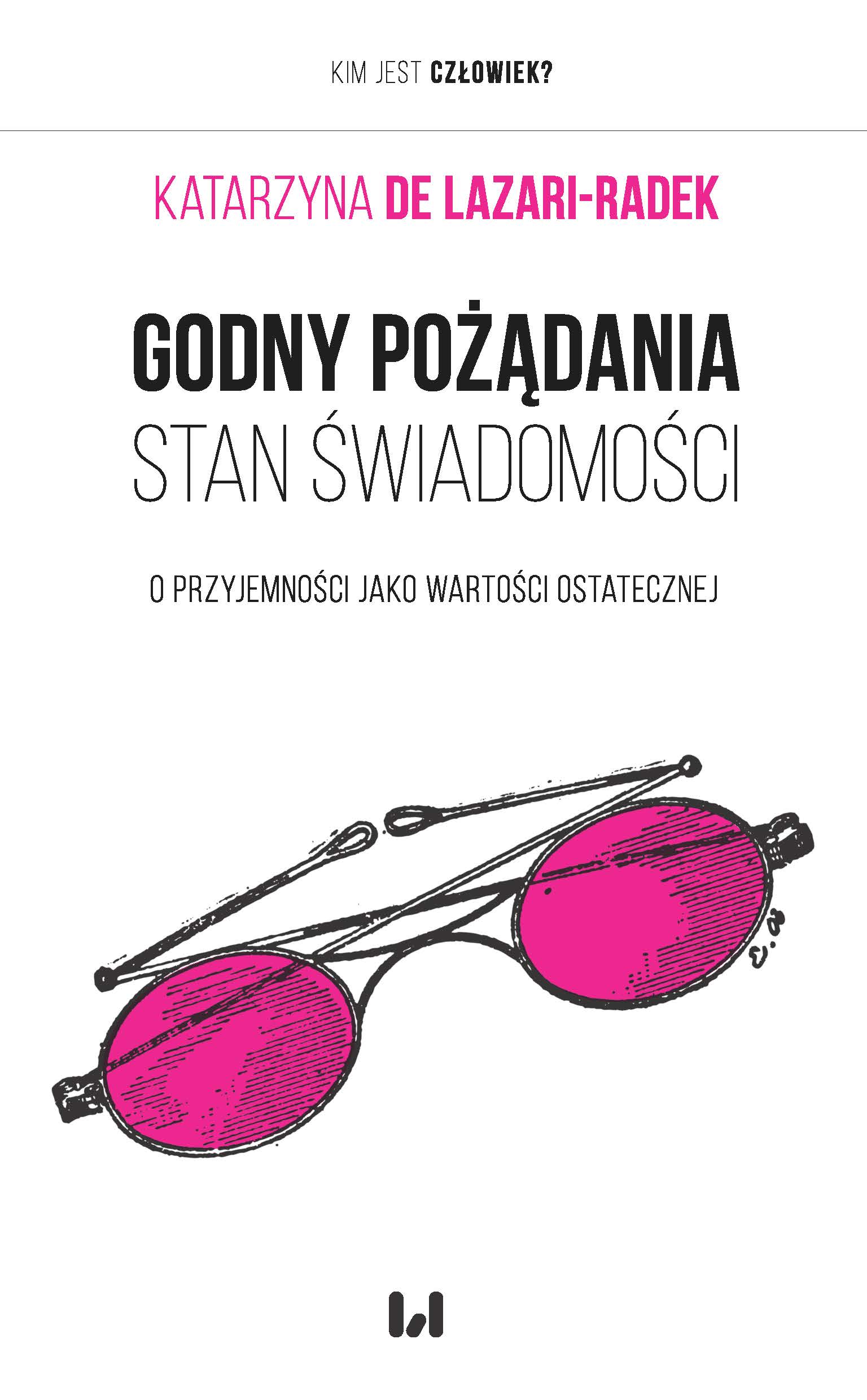 Godny pożądania stan świadomości. O przyjemności jako wartości ostatecznej (Paperback)