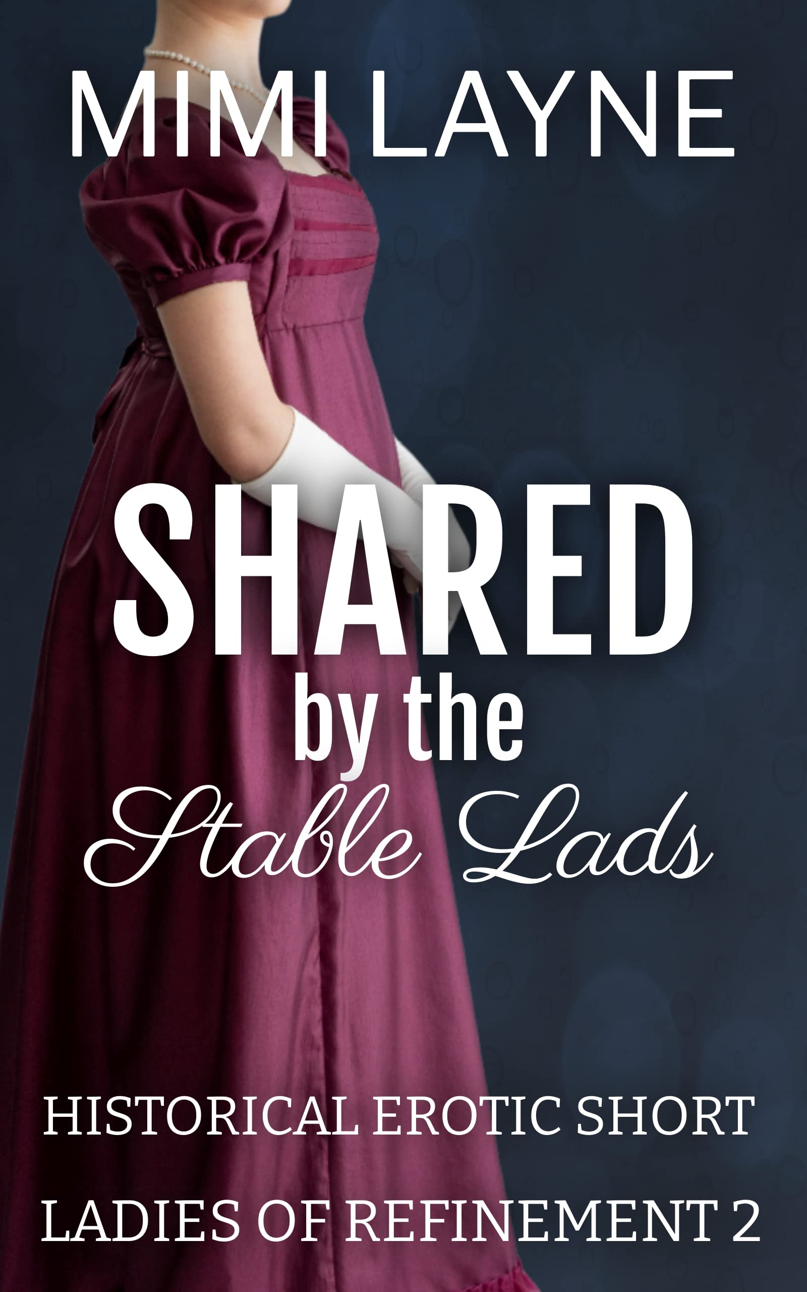 Shared by the Stable Lads: Historical Erotic Short (Ladies of Refinement Book 2)