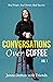 Conversations Over Coffee -...