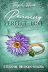 Penning Perfect Love (Fragile Flowers Book 3) Penning Perfect Love (Fragile Flowers Book 3)