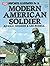 Modern American Soldier (Uniforms Illustrated No. 16)