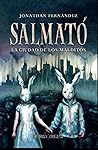 Salmató: La ciudad de los Malditos (Spanish Edition)