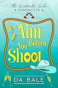 Aim Before You Shoot: a Hilarious Southern Mystery Romance