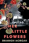 Her Little Flowers by Shannon  Morgan