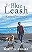 The Blue Leash: A Year of M...