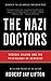 The Nazi Doctors: Medical Killing and the Psychology of Genocide