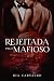 Rejeitada pelo Mafioso (Mafiosos Protetores)