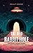 The UFO Rabbit Hole: Book One