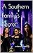 A Southern Family's Secret by Calanda Writes