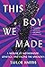 This Boy We Made: A Memoir of Motherhood, Genetics, and Facing the Unknown