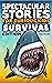 Spectacular Stories for Curious Kids Survival Edition by Jesse Sullivan