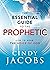 The Essential Guide to the Prophetic: How to Hear the Voice of God