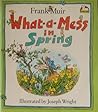 What-a-mess in Spring by Frank  Muir
