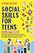 Social Skills for Teens: An 8-step Program with exercises for young adults to become self-confident, overcome social anxiety, build self-esteem, have ... and make great friends (Life Skills Mastery)
