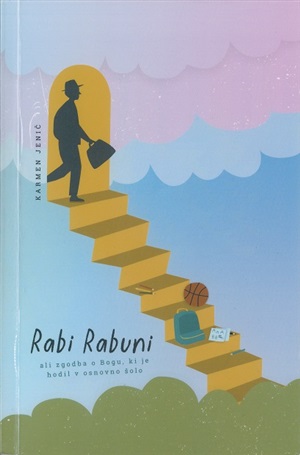 Rabi Rabuni ali zgodba o Bogu, ki je hodil v osnovno šolo (Paperback)
