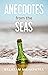 ANECDOTES FROM THE SEAS