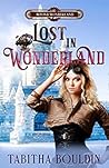 Lost in Wonderland by Tabitha Bouldin