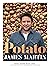 Potato: Baked, Mashed, Roast, Fried - Over 100 Recipes Celebrating Potatoes