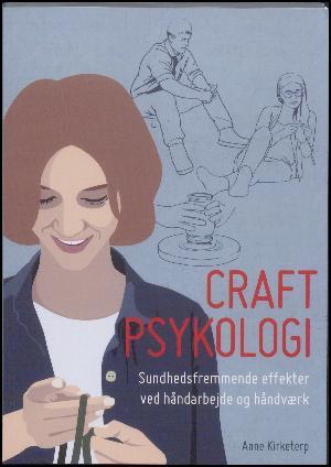 Craft Psykologi Sundhedsfremmende effekter ved håndarbejde og håndværk