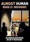Almost Human Book 3 by Ashleigh Reverie