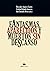 Fantasmas, aparecidos y muertos sin descanso