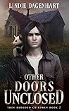 Other Doors Unclosed by Lindie Dagenhart Other Doors Unclosed by Lindie Dagenhart