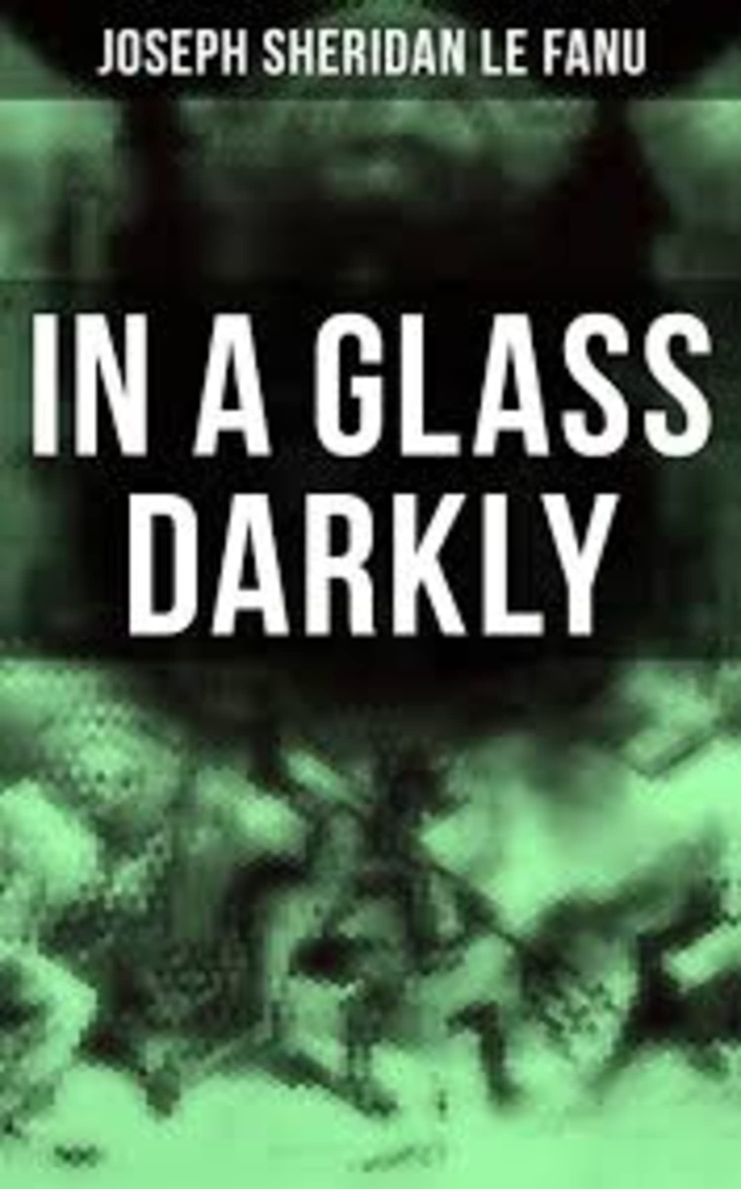 In a Glass Darkly