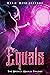 Equals (The Broken Equals Trilogy/A Chosen novel. Book 1)