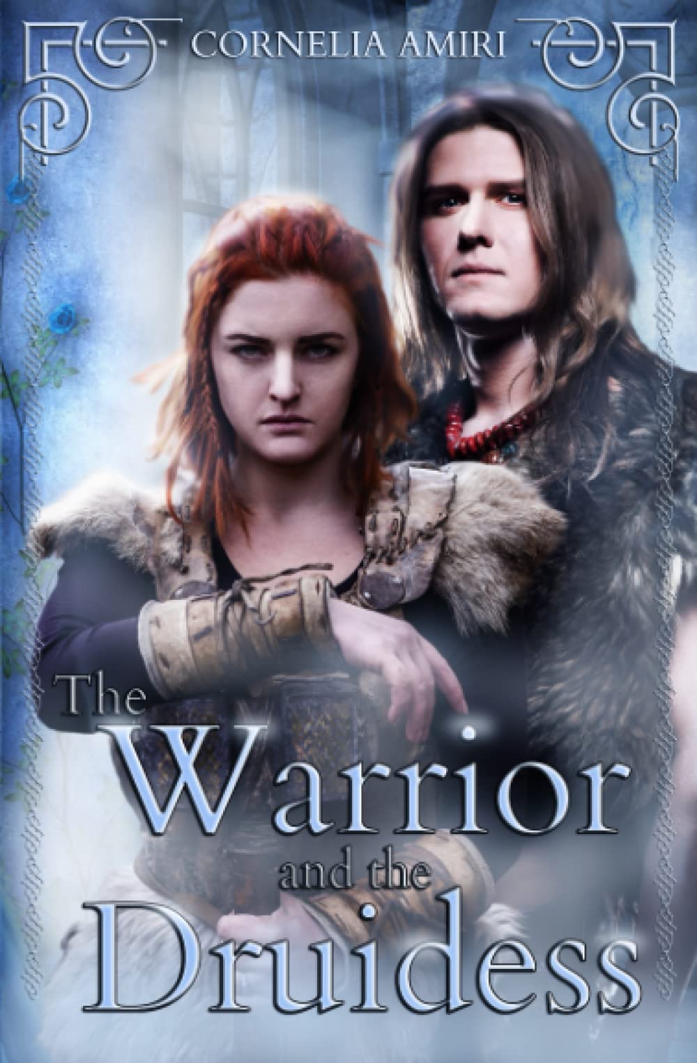 The Warrior and the Druidess (Druids Swords and Hearts)