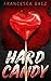 Hard Candy: A Dark Romance