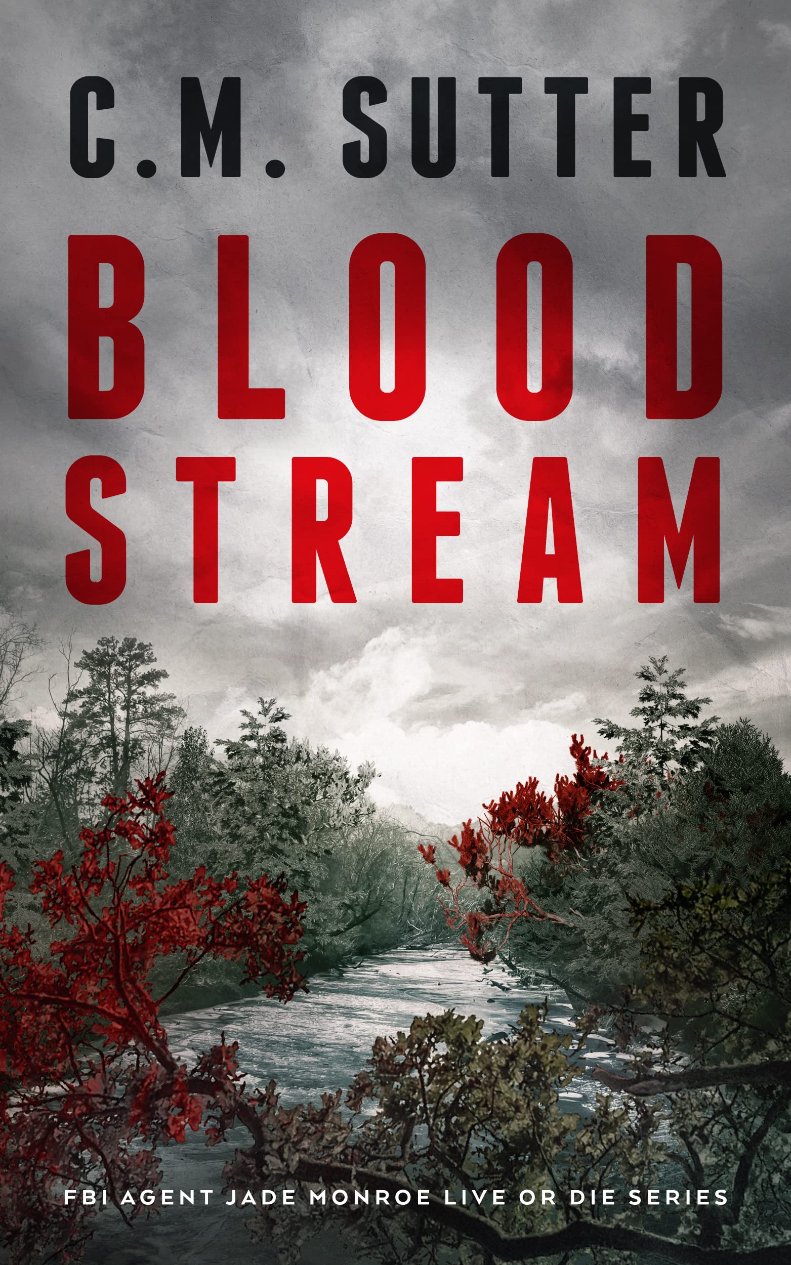 Blood Stream (FBI Agent Jade Monroe Live or Die #6)