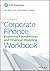 Corporate Finance Workbook:...