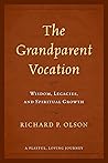 The Grandparent Vocation: Wisdom, Legacies, and Spiritual Growth