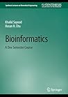 Bioinformatics: A One Semester Course (Synthesis Lectures on Biomedical Engineering)