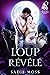 Loup révélé (Le Dernier Métamorphe t. 2) (French Edition)