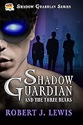 Shadow Guardian and the Three Bears