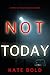 Not Today (Camille Grace, #8)
