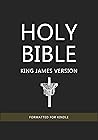 Bible: Holy Bible King James Version Old and New Testaments (KJV): E-Reader Formatted KJV w/ Easy Navigation Bible: Holy Bible King James Version Old and New Testaments (KJV): E-Reader Formatted KJV w/ Easy Navigation