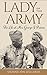 Lady of the Army: The Life ...