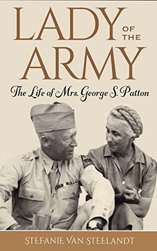 Lady of the Army: The Life of Mrs. George S. Patton