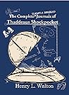 The Complete Slightly Abridged Journals of Thaddeaus Shockpocket