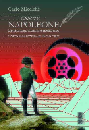 Essere Napoleone. Letteratura, cinema e metaverso